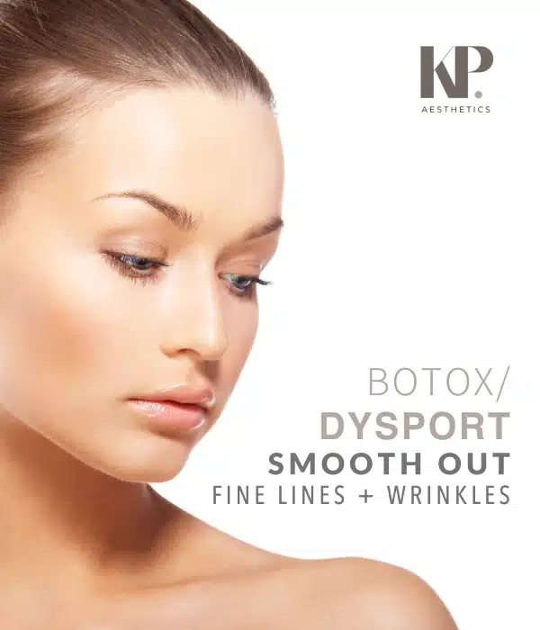 Botox/Dysport - Smooth Out - Fine Lines + Wrinkles - KP Aesthetics