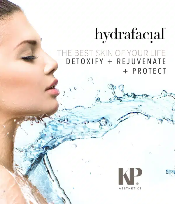 Hydrafacial - The Best Skin of Your Life - Daetoxify + Rejuvenate + Protect - KP Aesthetics