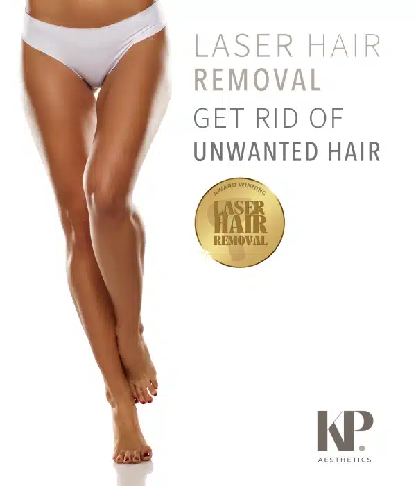 Laser Hair Removal - Get rid of unwanted hair - KP Aesthetics