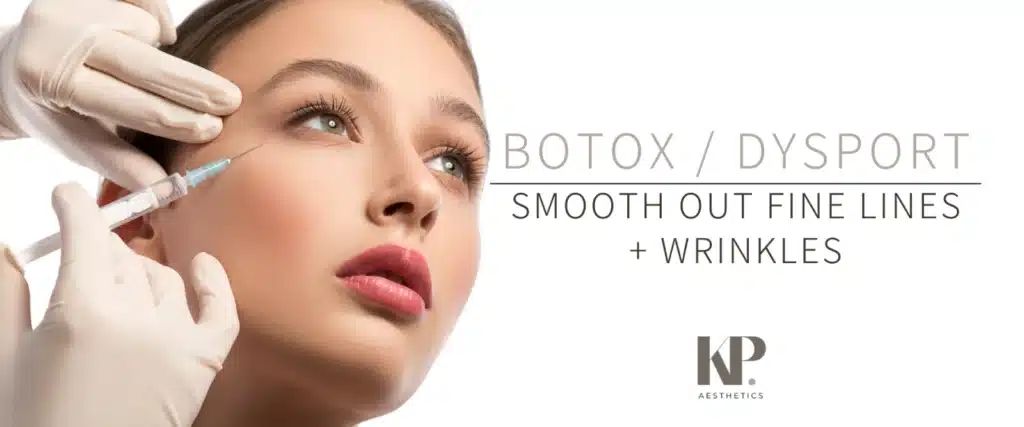 Botox/Dysport - Smooth Out - Fine Lines + Wrinkles - KP Aesthetics