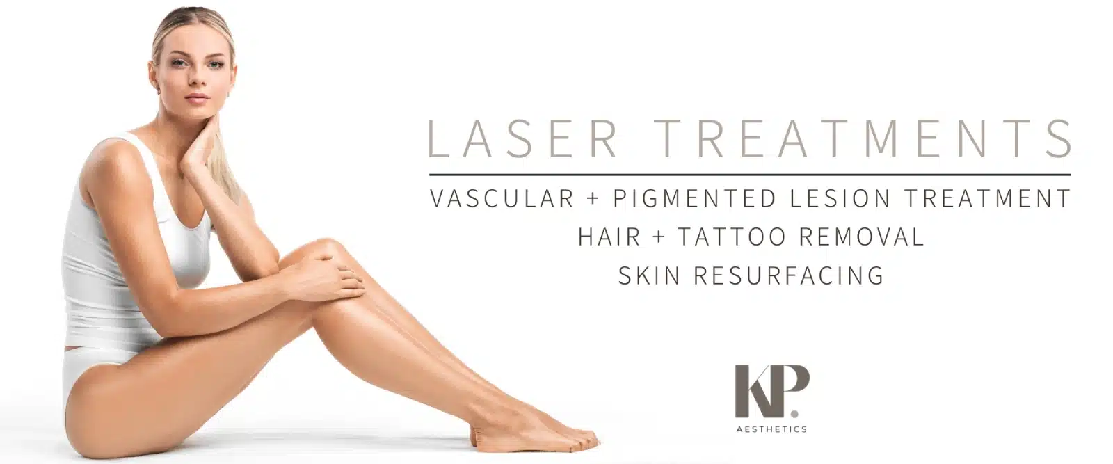 Laser Treatments - Vascular + Pigmented Lesion Treatment Hair + Tattoo Removal Skin Resurfacing - KP Aesthetics